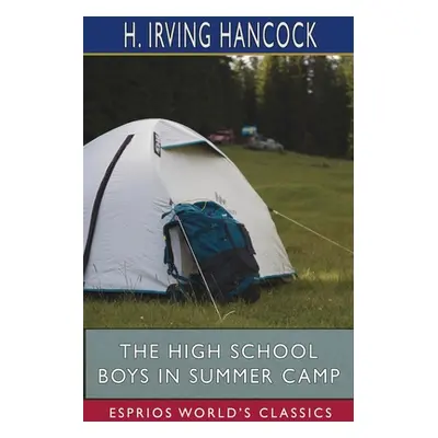 "The High School Boys in Summer Camp (Esprios Classics): The Dick Prescott Six Training for the 