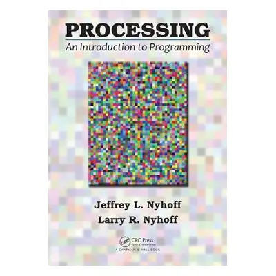 "Processing: An Introduction to Programming" - "" ("Nyhoff Jeffrey L.")