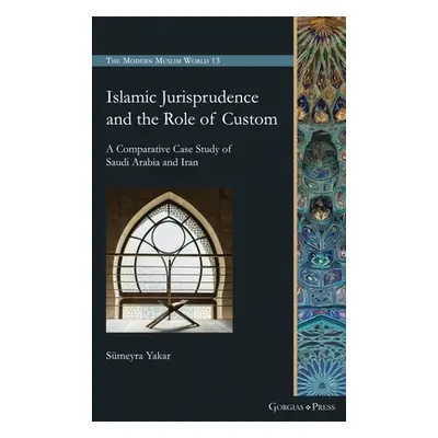 "Islamic Jurisprudence and the Role of Custom: A Comparative Case Study of Saudi Arabia and Iran