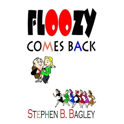 "Floozy Comes Back" - "" ("Bagley Stephen B.")