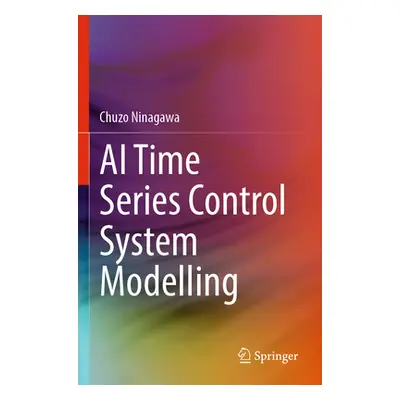 "AI Time Series Control System Modelling" - "" ("Ninagawa Chuzo")