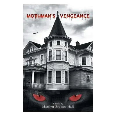 "Mothman's Vengeance" - "" ("Hall Marilyn Brokaw")