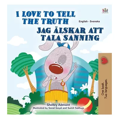 "I Love to Tell the Truth (English Swedish Bilingual Book for Kids)" - "" ("Admont Shelley")