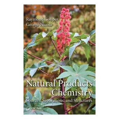 "Natural Products Chemistry: Sources, Separations, and Structures" - "" ("Cooper Raymond")