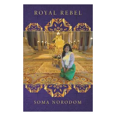 "Royal Rebel" - "" ("Norodom Soma")