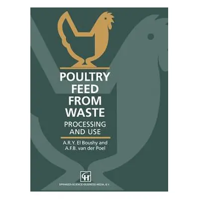 "Poultry Feed from Waste: Processing and Use" - "" ("El Boushy A. R. Y.")