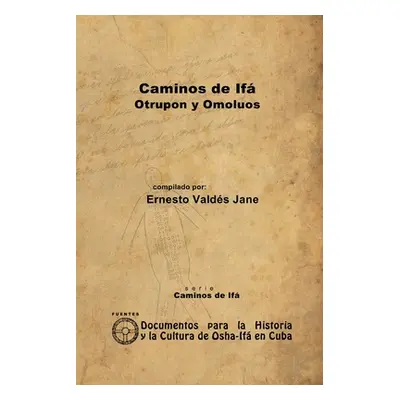 "Caminos de If. Otrupon y Omolos" - "" ("Valds Jane Ernesto")