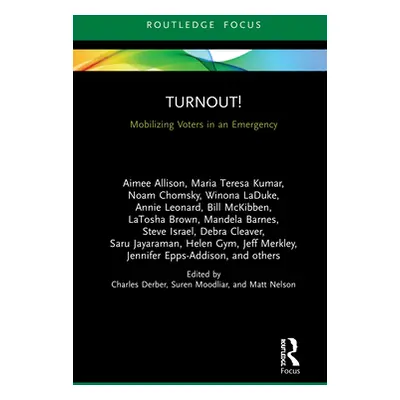 "Turnout!: Mobilizing Voters in an Emergency" - "" ("Derber Charles")