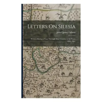 "Letters On Silesia: Written During a Tour Through That Country in the Years 1800, 1801" - "" ("