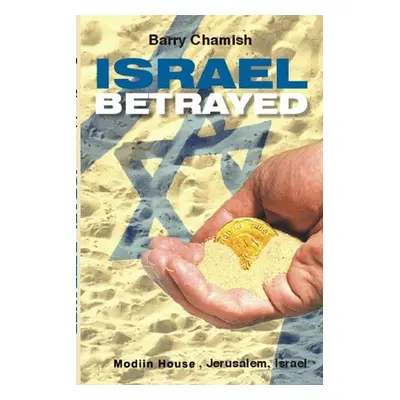 "Israel Betrayed" - "" ("Chamish Barry")