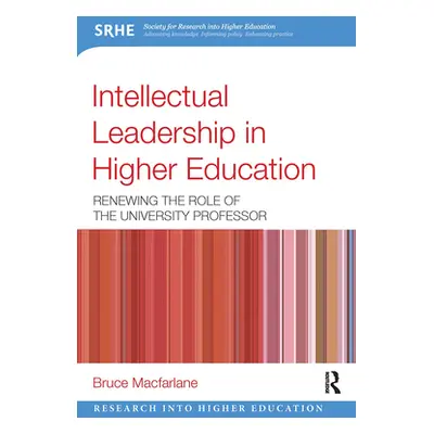 "Intellectual Leadership in Higher Education: Renewing the role of the university professor" - "