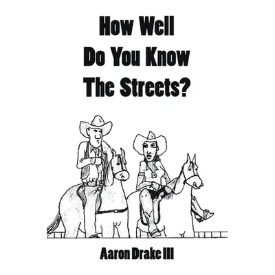 "How Well Do You Know The Streets?" - "" ("Drake Aaron III")