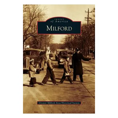 "Milford" - "" ("Greater Milford Area Historical Society")