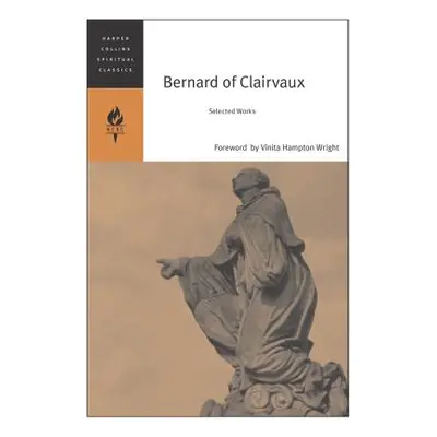 "Bernard of Clairvaux: Selected Works" - "" ("Harpercollins Spiritual Classics")