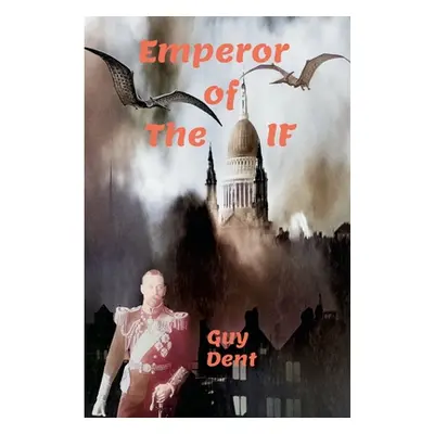 "Emperor of the IF" - "" ("Dent Guy")