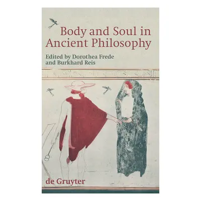 "Body and Soul in Ancient Philosophy" - "" ("Frede Dorothea")