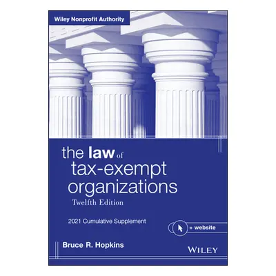 "The Law of Tax-Exempt Organizations, + Website: 2021 Cumulative Supplement" - "" ("Hopkins Bruc