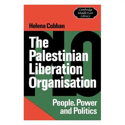 "The Palestinian Liberation Organisation: People, Power and Politics" - "" ("Cobban Helena")