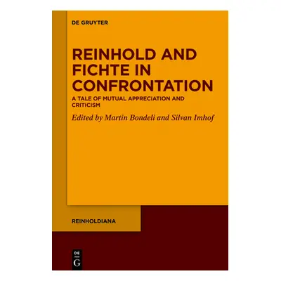 "Reinhold and Fichte in Confrontation: A Tale of Mutual Appreciation and Criticism" - "" ("Bonde