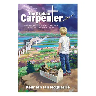 "The Orphan Carpenter: Orphaned at Birth. Adopted by God. a Tale of Hope and a Future." - "" ("M