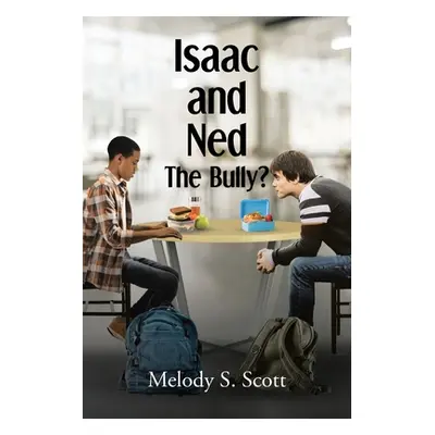 "Isaac and Ned: The Bully?" - "" ("Scott Melody S.")