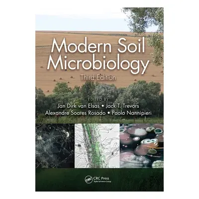 "Modern Soil Microbiology, Third Edition" - "" ("Van Elsas Jan Dirk")