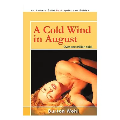 "A Cold Wind in August" - "" ("Wohl Burton")