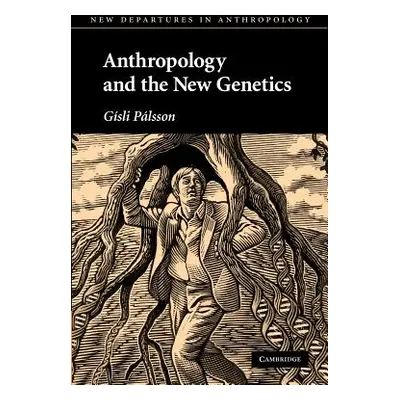 "Anthropology and the New Genetics" - "" ("Plsson Gsli")