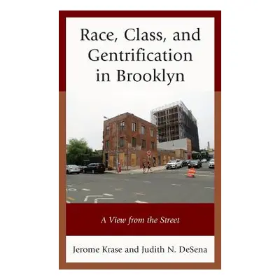 "Race, Class, and Gentrification in Brooklyn: A View from the Street" - "" ("Krase Jerome")