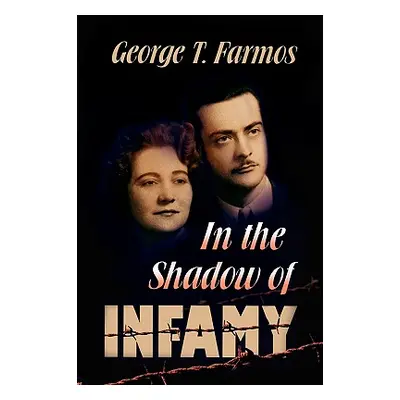 "In the Shadow of Infamy" - "" ("Farmos George T.")