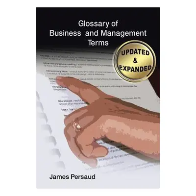 "Glossary of Business and Management Terms" - "" ("Persaud James")