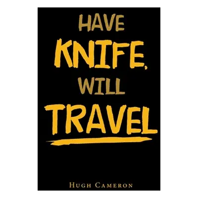 "Have Knife, Will Travel" - "" ("Cameron Hugh")