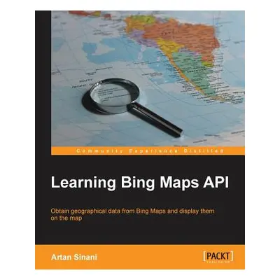 "Learning Bing Maps API" - "" ("Sinani Artan")