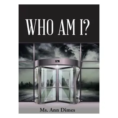 "Who Am I?" - "" ("Dimes Ann")