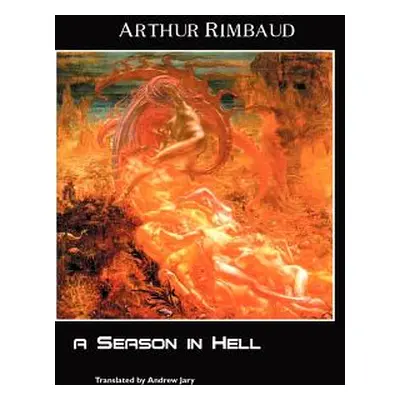 "A Season in Hell" - "" ("Rimbaud Arthur")