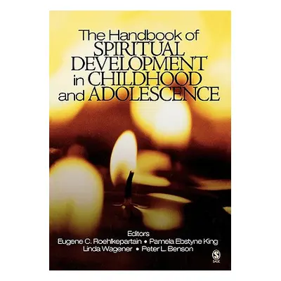 "The Handbook of Spiritual Development in Childhood and Adolescence" - "" ("Roehlkepartain Eugen