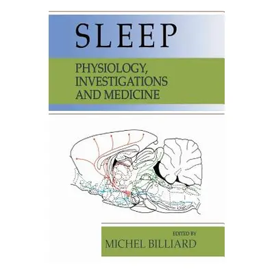 "Sleep: Physiology, Investigations, and Medicine" - "" ("Billiard Michel")