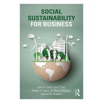 "Social Sustainability for Business" - "" ("Carbo Jerry A.")