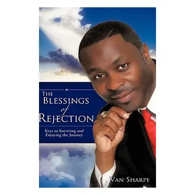 "The Blessings Of Rejection" - "" ("Sharpe Van")