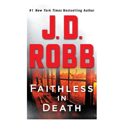 "Faithless in Death: An Eve Dallas Novel" - "" ("Robb J. D.")