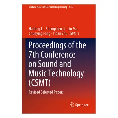 "Proceedings of the 7th Conference on Sound and Music Technology (Csmt): Revised Selected Papers