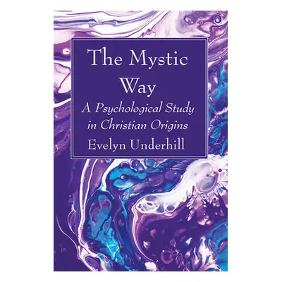 "The Mystic Way" - "" ("Underhill Evelyn")