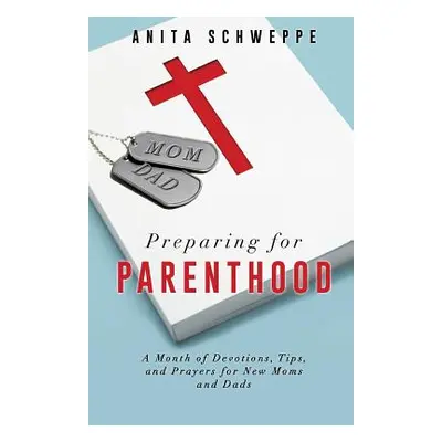 "Preparing for Parenthood" - "" ("Schweppe Anita")