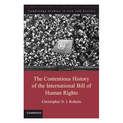 "The Contentious History of the International Bill of Human Rights" - "" ("Roberts Christopher N