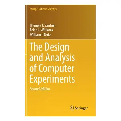 "The Design and Analysis of Computer Experiments" - "" ("Santner Thomas J.")