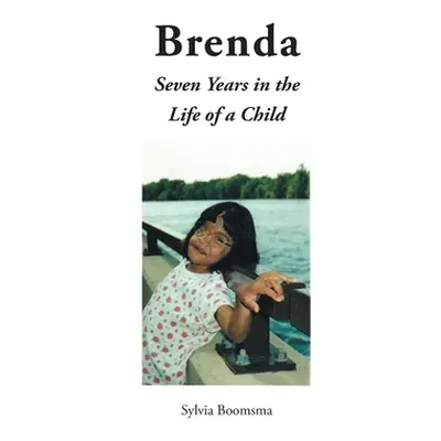 "Brenda: Seven Years in the Life of a Child" - "" ("Boomsma Sylvia")