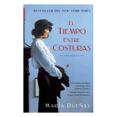 "El Tiempo Entre Costuras: Una Novela" - "" ("Duenas Maria")