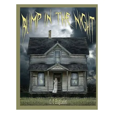 "Bump In The Night" - "" ("Huguelet C. T.")