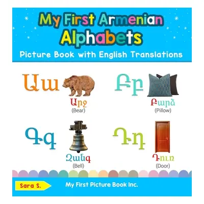 "My First Armenian Alphabets Picture Book with English Translations: Bilingual Early Learning & 