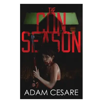 "The Con Season: A Novel of Survival Horror" - "" ("Cesare Adam")